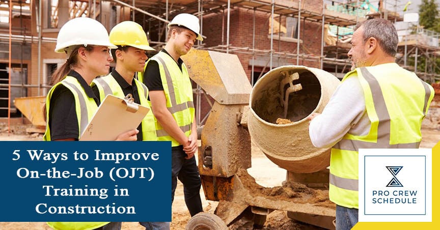 5 Ways to Improve On-the-Job (OJT) Training in Construction
