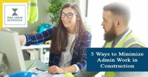 5 Ways to Minimize Admin Work in Construction