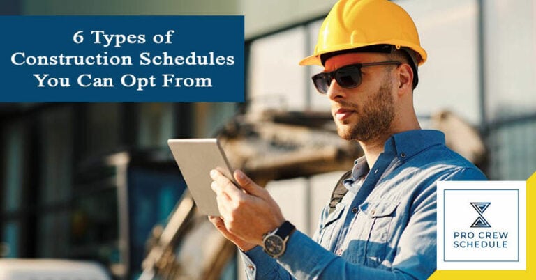 6 Types of Construction Schedules You Can Opt From
