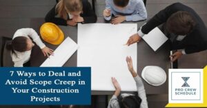 7 Ways to Deal and Avoid Scope Creep in Your Construction Projects