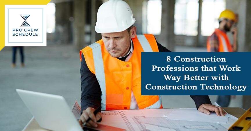 8 Construction Professions that Work Way Better with Construction Technology