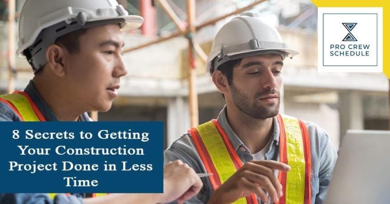 8 Secrets to Getting Your Construction Project Done in Less Time