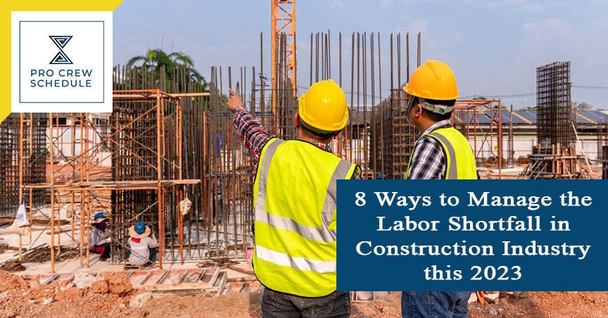 8 Ways to Manage the Labor Shortfall in Construction Industry this 2023