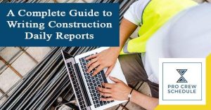 A Complete Guide to Writing Construction Daily Reports