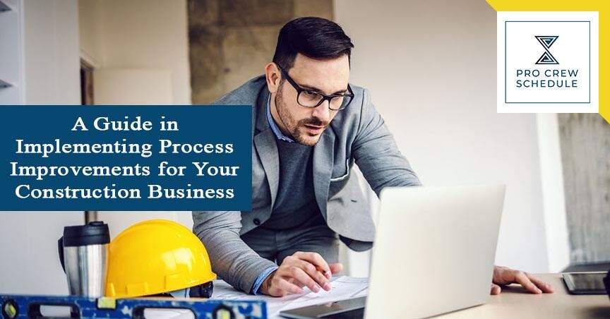 A Guide in Implementing Process Improvements for Your Construction Business