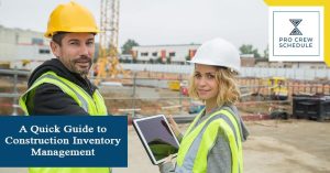A Quick Guide to Construction Inventory Management