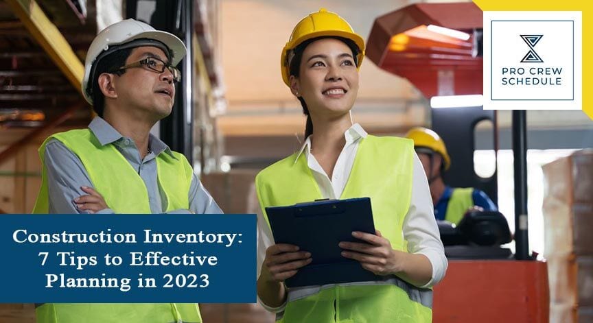 Construction Inventory: 7 Tips to Effective Planning in 2023