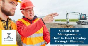 Construction Management – How to Best Develop Strategic Planning