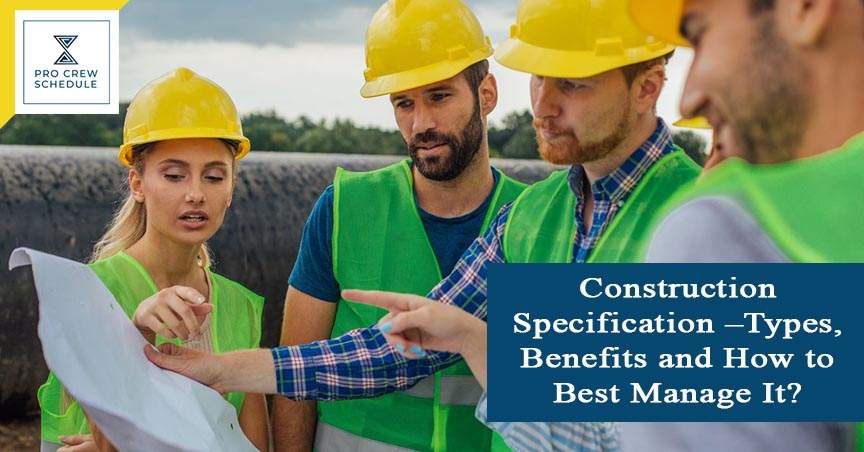 Construction Specification –Types, Benefits and How to Best Manage It ...