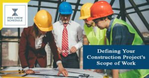 Defining Your Construction Project's Scope of Work