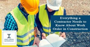 Everything a Contractor Needs to Know About Work Order in Construction