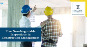 Five Non-Negotiable Inspections in Construction Management