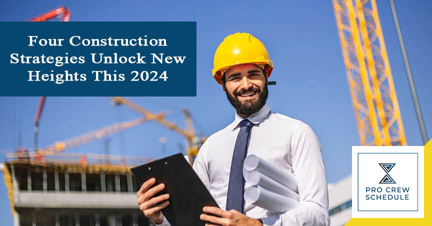 Four Construction Strategies Unlock New Heights This 2024
