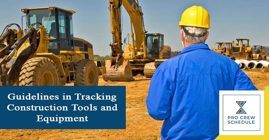 Guidelines in Tracking Construction Tools and Equipment | PRO CREW SCHEDULE