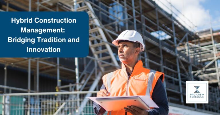 Hybrid Construction Management: Bridging Tradition and Innovation