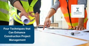 Four Techniques that Can Enhance Construction Project Management