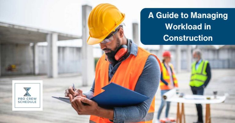 A Guide to Managing Workload in Construction