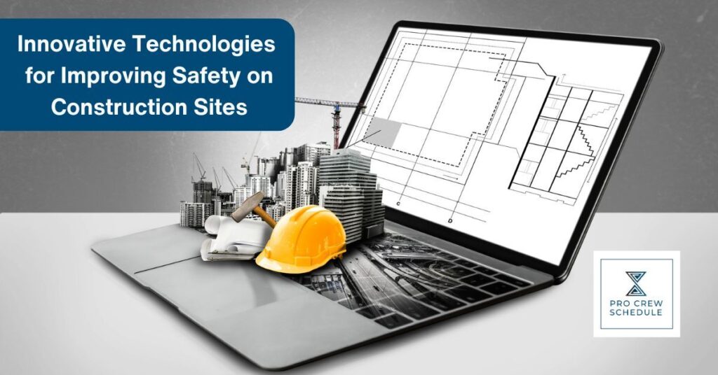 Innovative Technologies for Improving Safety on Construction Sites
