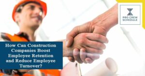 How Can Construction Companies Boost Employee Retention
