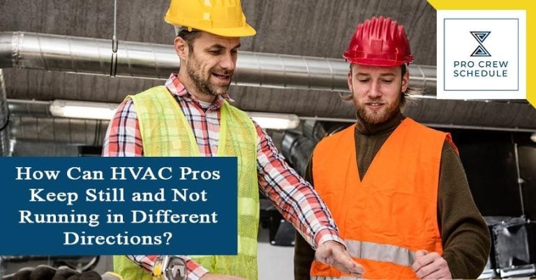 How Can HVAC Pros Keep Still and Not Running in Different Directions