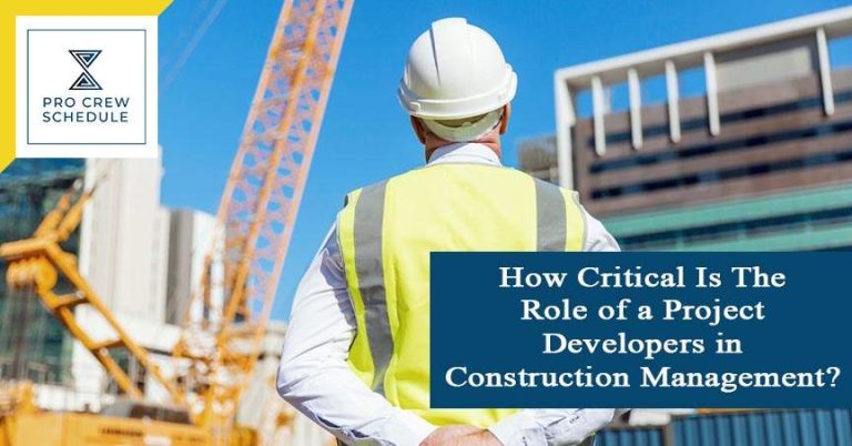 How Critical Is The Role of a Project Developers in Construction Management