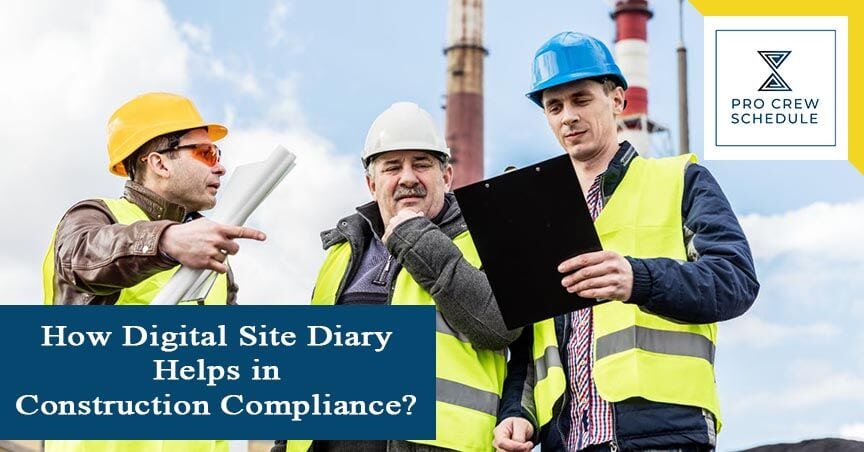How Digital Site Diary Helps in Construction Compliance?