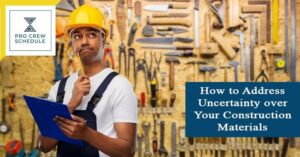 How to Address Uncertainty over Your Construction Materials