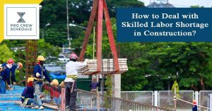 How to Deal with Skilled Labor Shortage in Construction