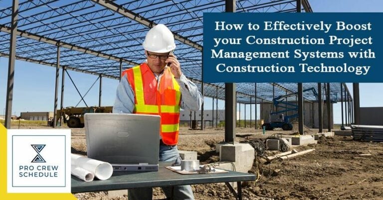 How to Effectively Boost your Construction Project Management Systems with Construction Technology