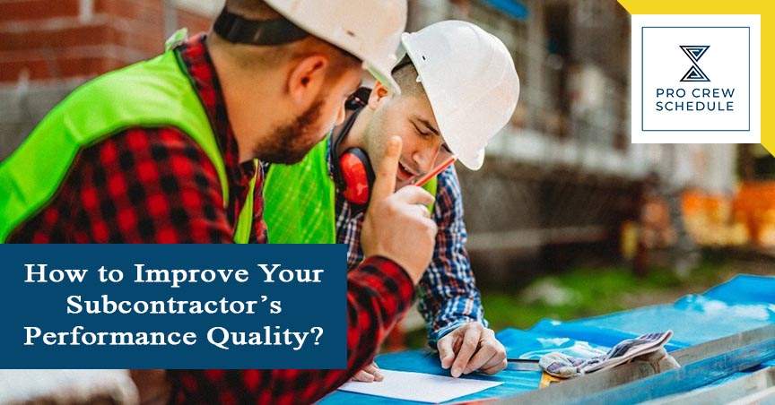 How to Improve Your Subcontractor’s Performance Quality