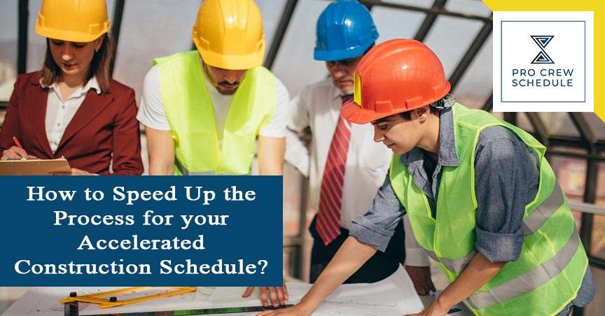 How to Speed Up the Process for your Accelerated Construction Schedule