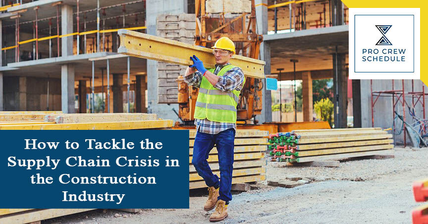 How to Tackle the Supply Chain Crisis in the Construction Industry