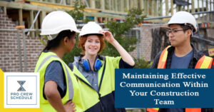 Maintaining Effective Communication Within Your Construction Team