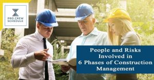 People and Risks Involved in 6 Phases of Construction Management