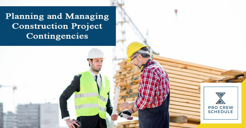 Planning and Managing Construction Project Contingencies | PRO CREW ...