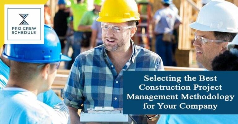 Selecting the Best Construction Project Management Methodology for Your Company