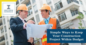 Simple Ways to Keep Your Construction Project Within Budget