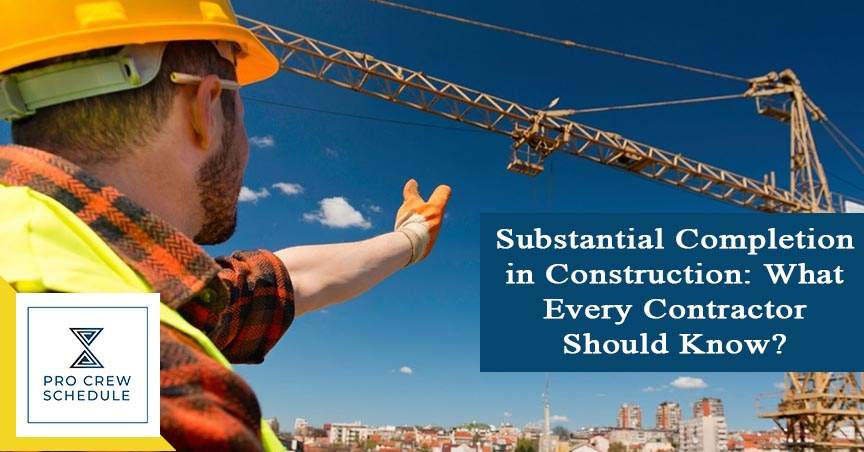 Substantial Completion in Construction: What Every Contractor Should ...