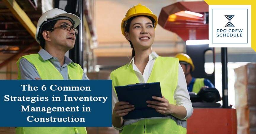 The 6 Common Strategies in Inventory Management in Construction