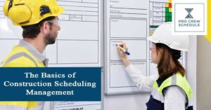 The Basics of Construction Scheduling Management