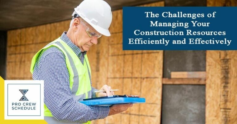 The Challenges of Managing Your Construction Resources Efficiently and Effectively