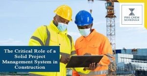 The Critical Role of a Solid Project Management System in Construction