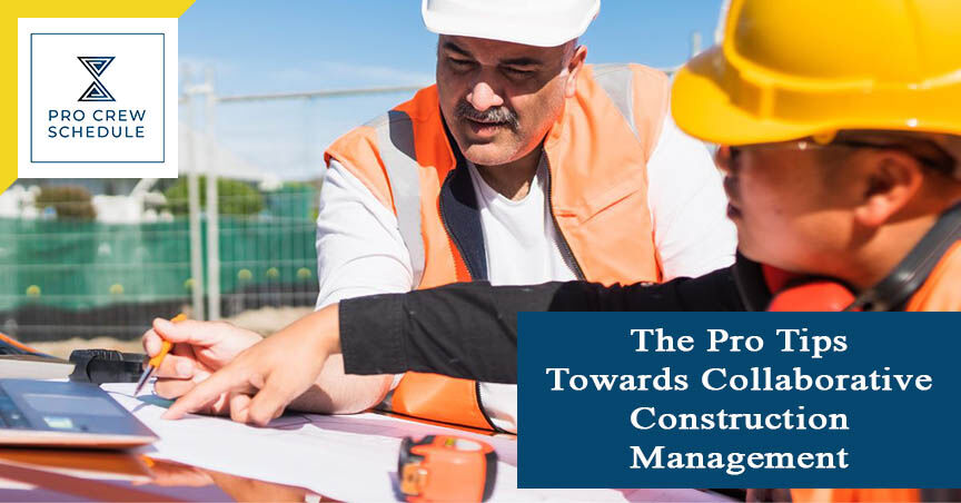 The Pro Tips Towards Collaborative Construction Management