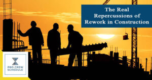 The Real Repercussions of Rework in Construction