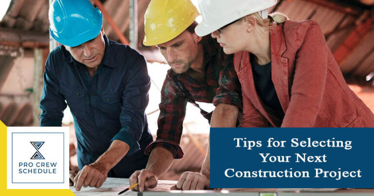 Tips For Selecting Your Next Construction Project Pro Crew Schedule 8742