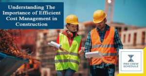 Understanding The Importance of Efficient Cost Management in Construction