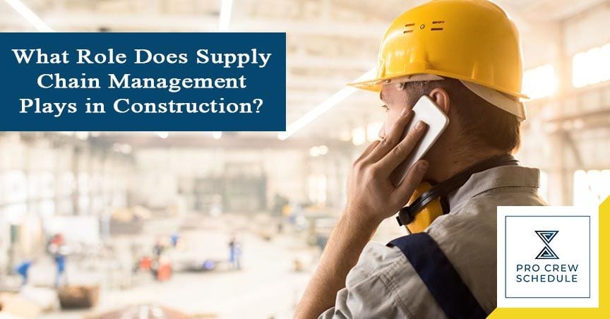 What Role Does Supply Chain Management Plays in Construction