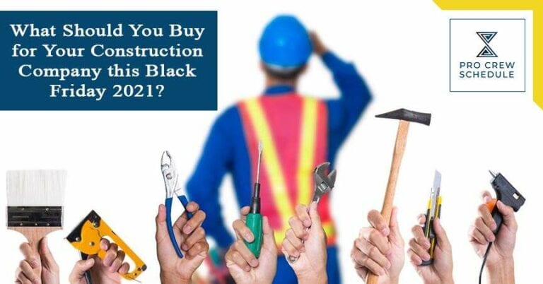 What Should You Buy for Your Construction Company this Black Friday 2021