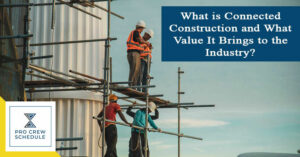 What is Connected Construction and What Value It Brings to the Industry?