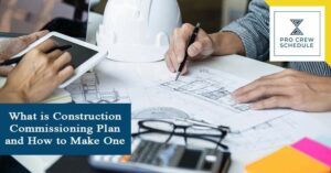 What is Construction Commissioning Plan and How to Make One